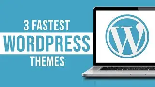 3 Fastest WordPress Themes In 2023 (Fastest Loading WordPress Theme)