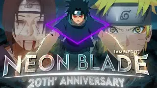 Naruto Reanimated - Neon Blade [EDIT/AMV] QUICK!