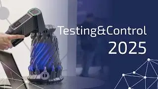 The Best Scanners of 2025: A Review of the 3DVision Booth at Testing&Control