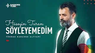 KARAOKE I S&ouml;yleyemedim I H&uuml;seyin Turan I LA