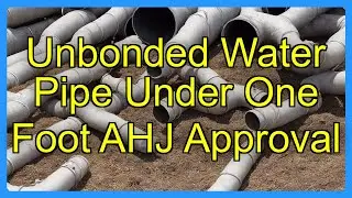 Unbonded Water Pipe Under One Foot AHJ Approval