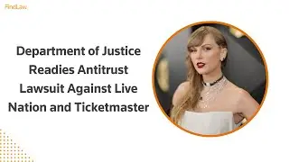 Department of Justice Readies Antitrust Lawsuit Against Live Nation and Ticketmaster | FindLaw