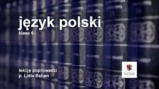 Język polski - klasa 6 SP. Środki stylistyczne w utworach literackich i języku potocznym