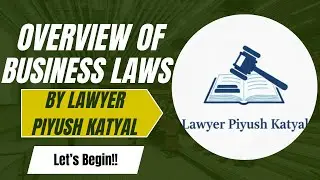 Introduction to Business Laws || By Lawyer Piyush Katyal (Full Guide)