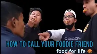 How to call your foodie Friend ||Comedy short video