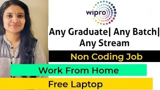 Wipro Bulk Hiring| Any Graduates or post graduate| work From home| Non Coding Jobs