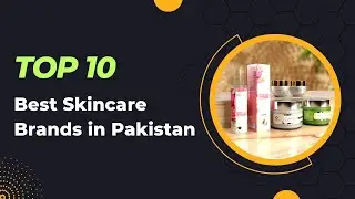 Top 10 Best Skincare Brands in Pakistan 2023 | Best Results | Viral Brands | Episode 1