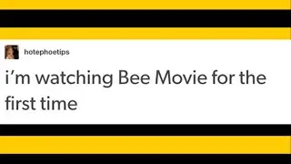 I'm watching Bee Movie for the first time