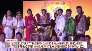 Kultura&rsquo;t tradisyun da ring balen, bida king pre-pageant ning Lakan at Lakambini ning Sinukwan 2023
