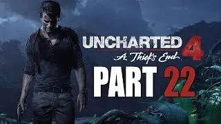 Uncharted 4: A Thief's End - Let's Play - Part 22 - [A Thief's End] - 