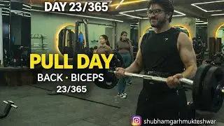 DAY 23/365 | PULL DAY 🔥 Back & Biceps | No Excuses