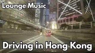 [4K] Hong Kong Driving Mid Levels Central - MongKok Via Cross Harbour Tunnel with Lounge Chill Music