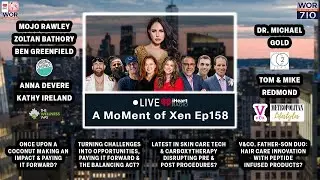 A MoMent of Xen Ep158 Live iHeart Radio Show / 710 WOR The Voice of New York