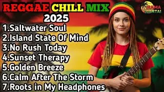 Reggae Chill Mix 2025 🌴 Relaxing Island Vibes for Good Mood