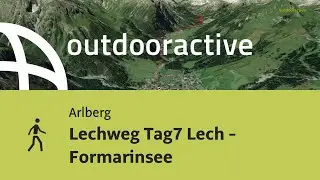 Wanderung am Arlberg: Lechweg Tag7 Lech - Formarinsee