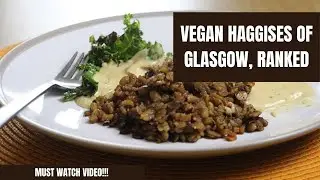 Vegan Haggises of Glasgow, Ranked - VEGAN LIFE (EVERYTHING VEGAN DIET AND VEGAN LIFESTYLE)
