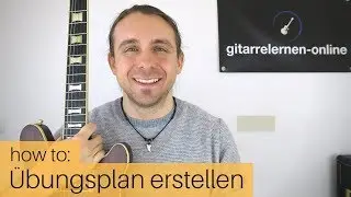 &Uuml;bungsplan f&uuml;r Gitarre erstellen | 3 Schritte