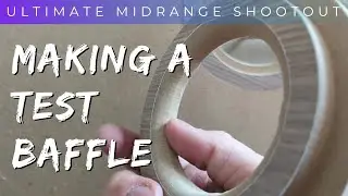 Ultimate Midrange Shootout - Making A Test Baffle