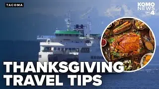Land, air and sea: Tips for navigating Thanksgiving travel in western Washington
