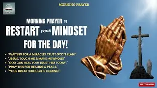 Powerful Morning Prayer: To Actually Overcome Your Negative Thoughts!