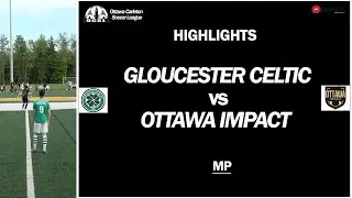 HIGHLIGHTS | Gloucester Celtic vs Ottawa Impact | 2024 OCSL MP