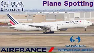 PLANE SPOTTING| Sacramento SMF| Air France 773 Diversion!!!| Boeing 777-300ER| HD