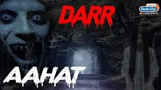 Darr - Aahat | Hindi Horror Story | Radio City