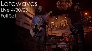 Latewaves Live @ The Flat Iron 5/30/2023 Full Set