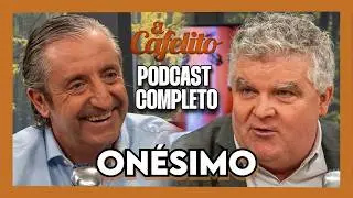 EL CAFELITO DE JOSEP PEDREROL #52 | ON&Eacute;SIMO S&Aacute;NCHEZ | PODCAST COMPLETO