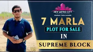 7 Marla Plot for Sale in Supreme Block | New Metro City Kharian/Sarai Alamgir | Globe Estate