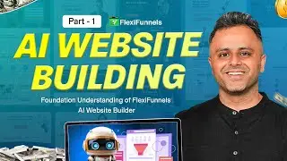 AI Website Building Part 1 - Foundation Understanding of FlexiFunnels AI Website Builder