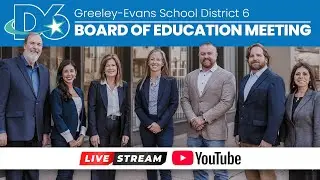 Greeley-Evans School District 6 Board of Education Meeting 1-12-2026
