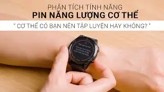 [Tech&tips] Ph&acirc;n t&iacute;ch t&iacute;nh năng Pin năng lượng cơ thể tr&ecirc;n đồng hồ Garmin
