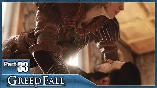 Greedfall, Part 33 / Siora Romance Sex and On the High King's Trail