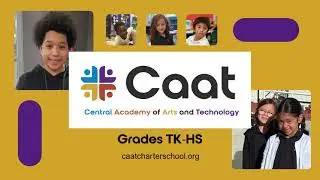 CAAT: Tuition-Free TK&ndash;12 School for Arts, Technology, and College Prep in Bakersfield