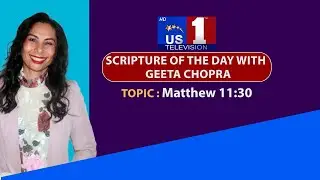 Scripture of the Day with Geeta Chopra | Matthew 11:30  | | US1 TV || USA ||