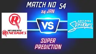 Adelaide Strikers vs Melbourne Renegades Match Prediction | ADS vs MLR Dream11 Team | BPL 2023 54th