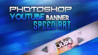 Photoshop Youtube Banner Speed Art