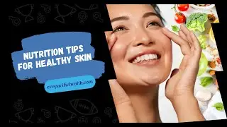 Nutrition Tips for Healthy Skin
