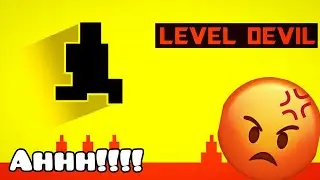I am very angry on this game Level Devil 