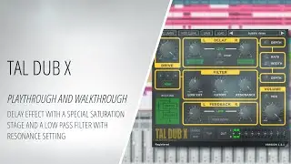 TAL DUB X Delay Effect - Walkthrough and Playthrough [Making Music]
