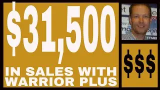 Warrior Plus Income Proof -  $31,500 In Sales - Proven System.