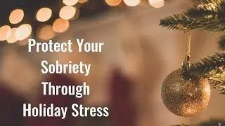 Maintaining Recovery During The Holiday Season