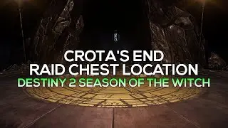 Crota's End Raid - Raid Chest Location (September 19 | 9-19-23) [Destiny 2]