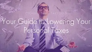 Your Guide to Lowering Your Personal Taxes