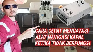 CARA CEPAT MENGATASI ALAT NAVIGASI KAPAL KETIKA  TIDAK BISA DIGUNAKAN