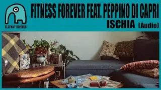 FITNESS FOREVER feat. PEPPINO DI CAPRI - Ischia [Audio]