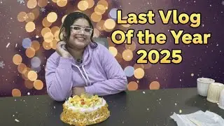  Last Vlog of 2025 🤍 Office Day, Birthday Celebration & Daily Routine