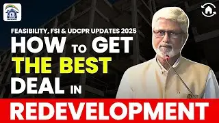 How to Get the Best Deal in Redevelopment? Feasibility, FSI & UDCPR Updates 2025