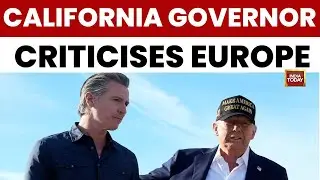 California Governor Newsom Slams Europe Over Trump | Diplomatic Tensions Rise